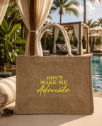 Burlap Tote - Don’t make me Advocate